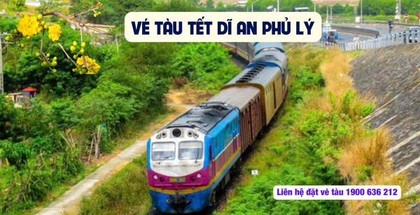 Vé tàu Tết Dĩ An Phủ Lý